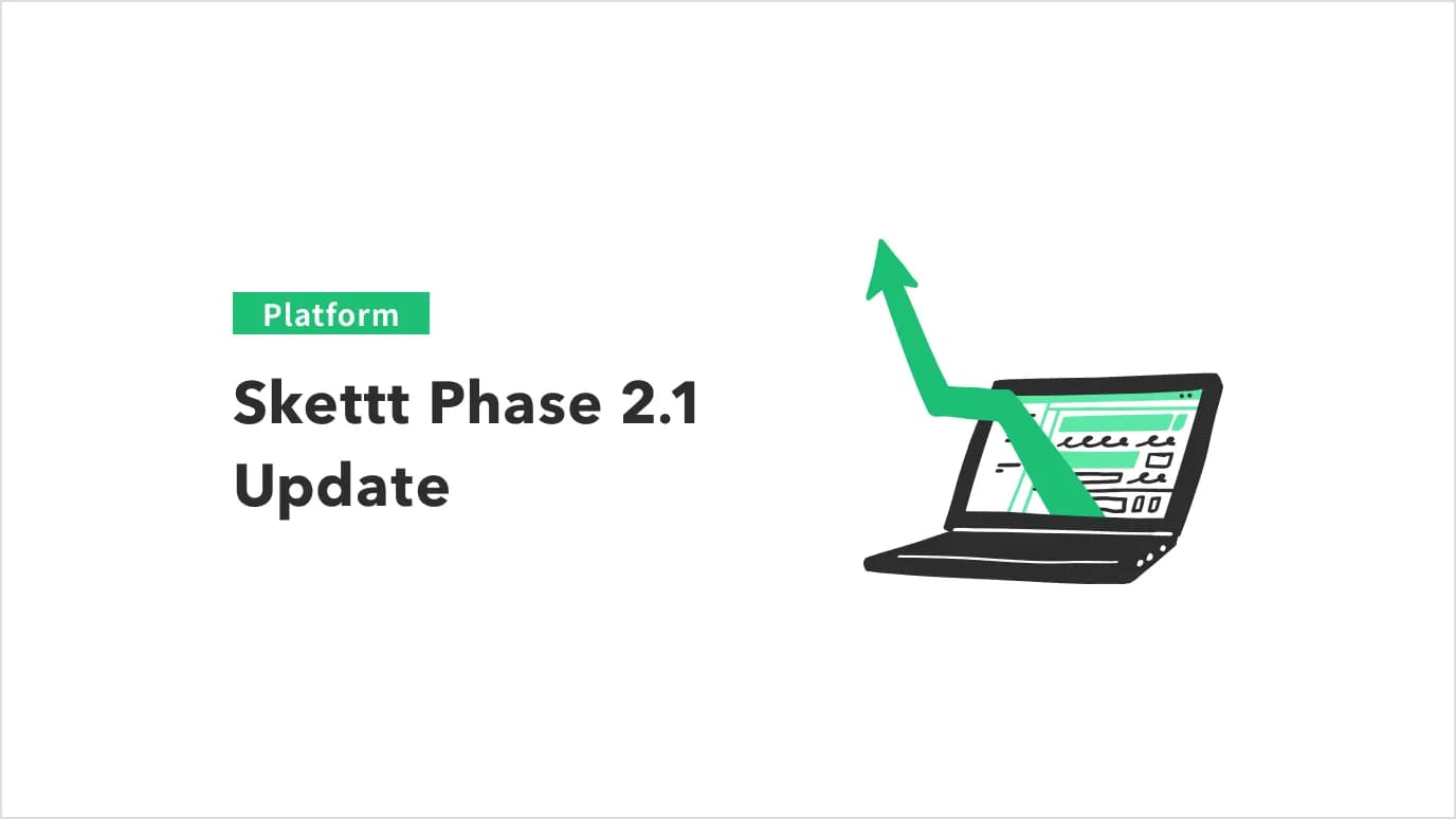 Skettt Phase 2.1
アップデート